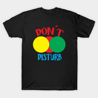 Don't Disturb T-Shirt
